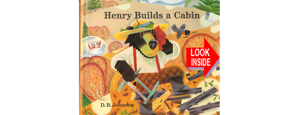 Look inside Henry Builds a Cabin